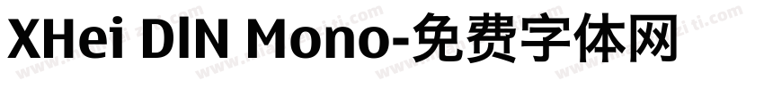 XHei DlN Mono字体转换
